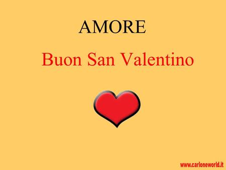 AMORE Buon San Valentino www.carloneworld.it.