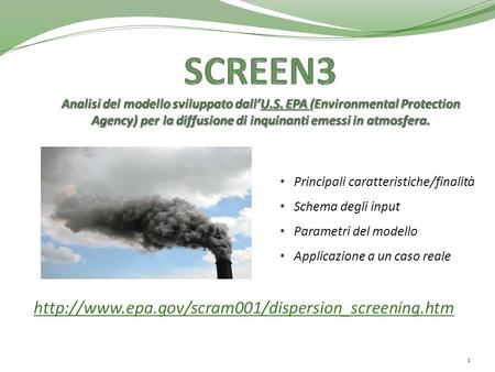 1 Principali caratteristiche/finalità Schema degli input Parametri del modello Applicazione a un caso.