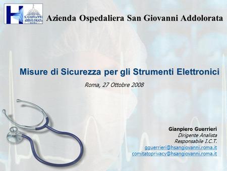 Misure di Sicurezza per gli Strumenti Elettronici Gianpiero Guerrieri Dirigente Analista Responsabile I.C.T.
