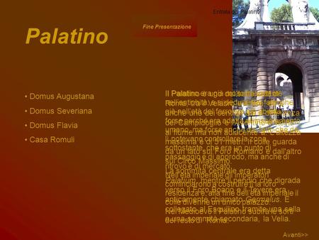 Entrata del Palatino Palatino Fine Presentazione