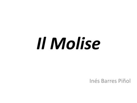 Il Molise Inés Barres Piñol. “C’è un buco nello stivale. Non è nello stivale. Non è nella suola e nemmeno sul tacco. Sta grosso modo al centro, anche.