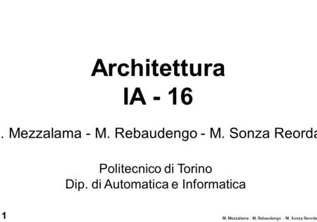 Architettura IA - 16 M. Mezzalama - M. Rebaudengo - M. Sonza Reorda