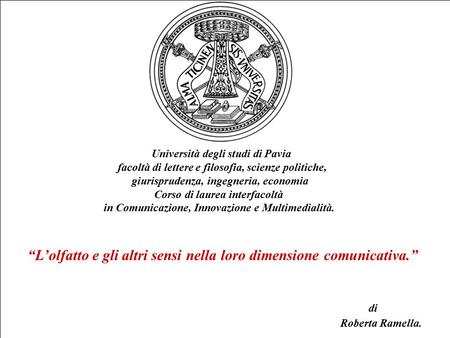 “L’olfatto e gli altri sensi nella loro dimensione comunicativa.”