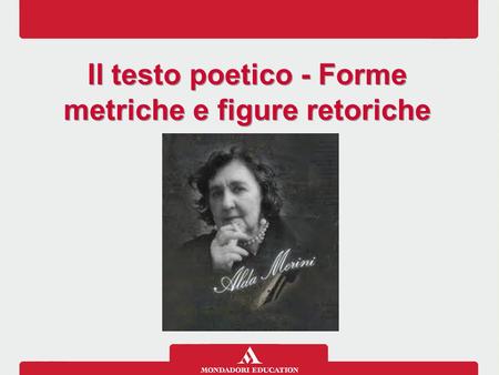 Il testo poetico - Forme metriche e figure retoriche