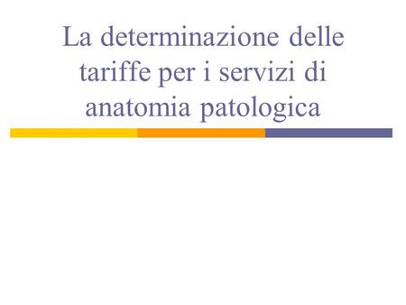 La determinazione delle tariffe per i servizi di anatomia patologica
