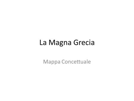 La Magna Grecia Mappa Concettuale.