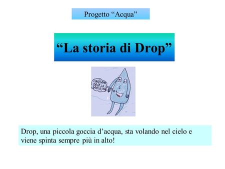 “La storia di Drop” Progetto “Acqua”