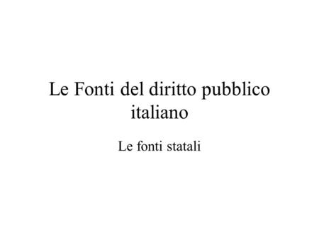 Le Fonti del diritto pubblico italiano