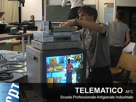 TELEMATICO AFC Scuola Professionale Artigianale Industriale.