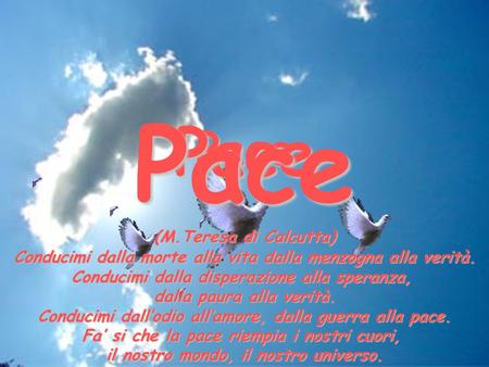 Pace Pace Pace (M.Teresa di Calcutta)