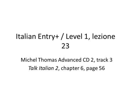 Italian Entry+ / Level 1, lezione 23