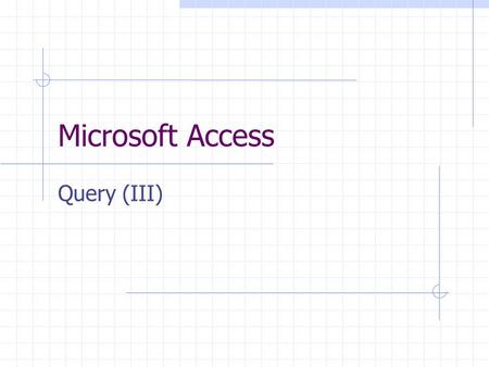 Microsoft Access Query (III).