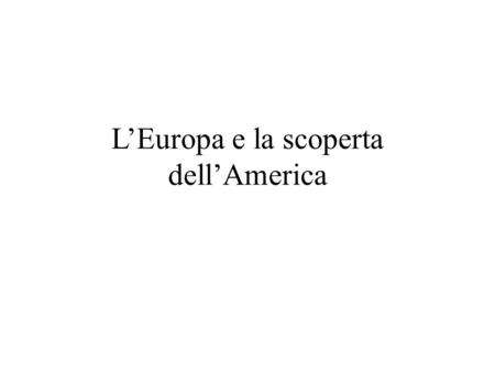 L’Europa e la scoperta dell’America