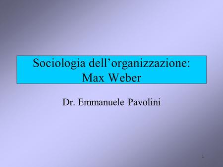 Sociologia dell’organizzazione: Max Weber