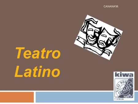 CANANA'M. Teatro  Latino.