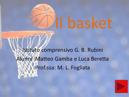 Il basket Istituto comprensivo G. B. Rubini