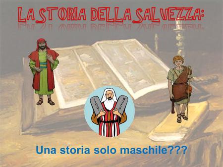 Una storia solo maschile???