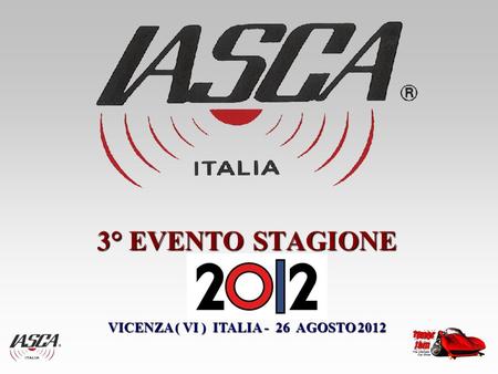 3° EVENTO STAGIONE VICENZA ( VI ) ITALIA - 26 AGOSTO 2012.
