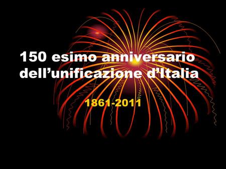 150 esimo anniversario dell’unificazione d’Italia 1861-2011.