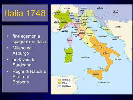 Italia 1748 fine egemonia spagnola in Italia Milano agli Asburgo