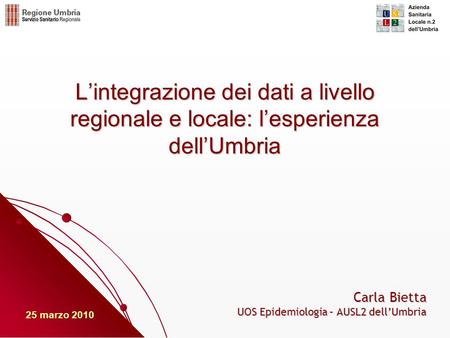 Carla Bietta UOS Epidemiologia – AUSL2 dell’Umbria