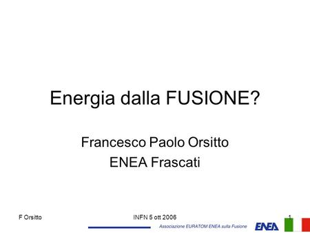 Francesco Paolo Orsitto ENEA Frascati