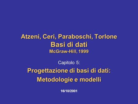 Atzeni, Ceri, Paraboschi, Torlone Basi di dati McGraw-Hill, 1999