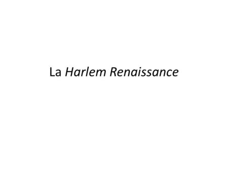 La Harlem Renaissance.