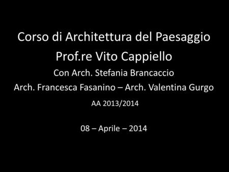 Corso di Architettura del Paesaggio Prof.re Vito Cappiello