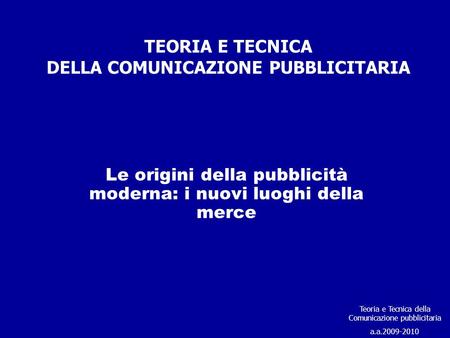 TEORIA E TECNICA DELLA COMUNICAZIONE PUBBLICITARIA