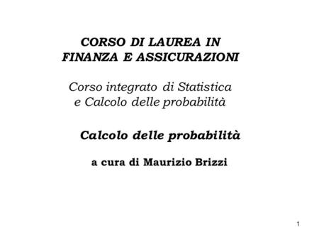 Calcolo delle probabilità a cura di Maurizio Brizzi