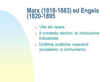 Marx ( ) ed Engels ( Vita ed opere.