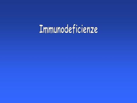 Immunodeficienze.