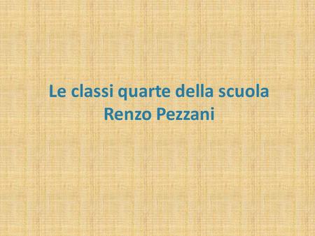Le classi quarte della scuola Renzo Pezzani