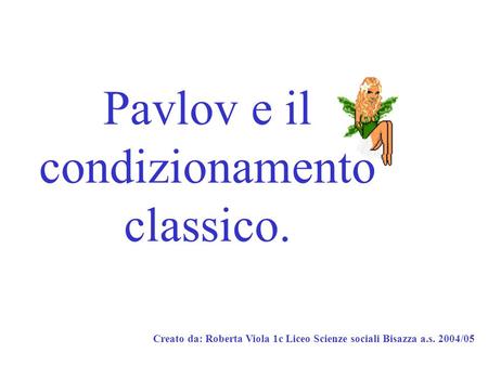 Pavlov e il condizionamento classico.
