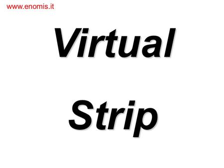 Virtual Strip www.enomis.it. Cosa le vuoi togliere ?