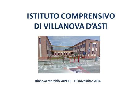 ISTITUTO COMPRENSIVO DI VILLANOVA D’ASTI Rinnovo Marchio SAPERI – 10 novembre 2014.