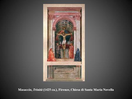 Masaccio, Trinità (1425 ca.), Firenze, Chiesa di Santa Maria Novella