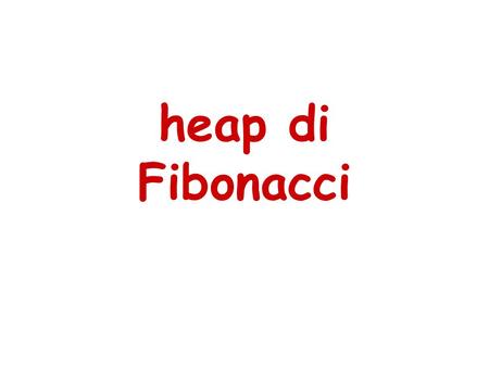 Heap di Fibonacci.