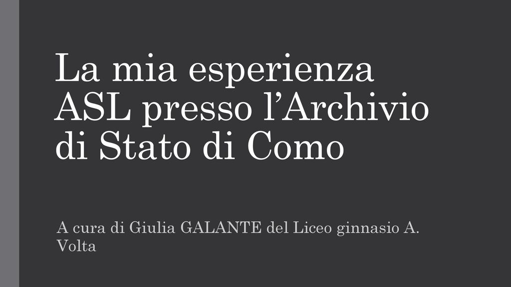 La Mia Esperienza Asl Presso L Archivio Di Stato Di Como Ppt Scaricare