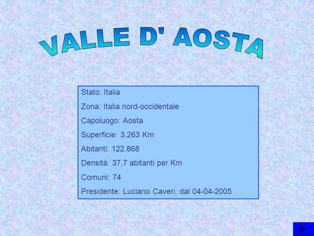 VALLE D' AOSTA Stato: Italia Zona: Italia nord-occidentale