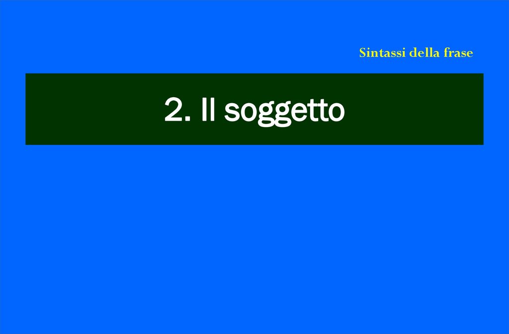 Sintassi Della Frase 2 Il Soggetto Ppt Scaricare