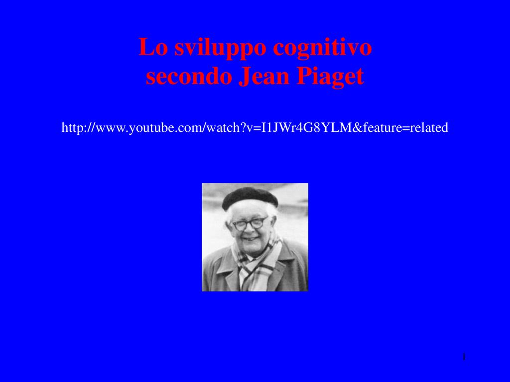 Lo sviluppo cognitivo secondo Jean Piaget youtube ppt scaricare