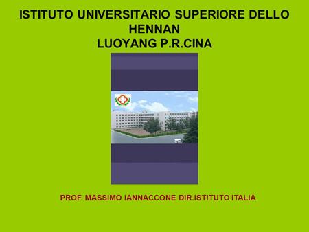 ISTITUTO UNIVERSITARIO SUPERIORE DELLO HENNAN LUOYANG P.R.CINA