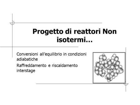 Progetto di reattori Non isotermi…