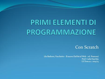 PRIMI ELEMENTI DI PROGRAMMAZIONE