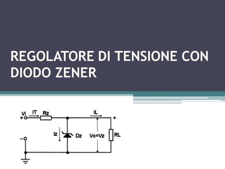 REGOLATORE DI TENSIONE CON DIODO ZENER