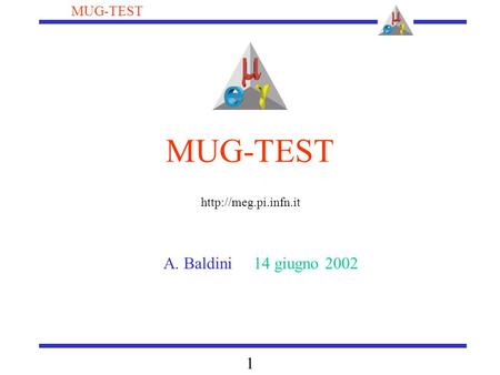 1 MUG-TEST A. Baldini 14 giugno 2002