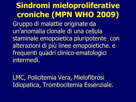 Sindromi mieloproliferative croniche (MPN WHO 2009)