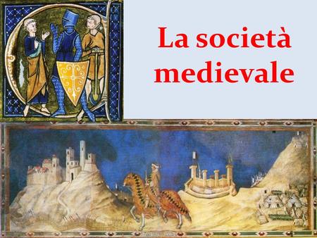 La società medievale.